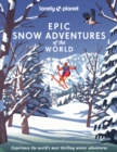 Lonely Planet Epic Snow Adventures of the World - Book