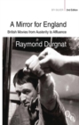A Mirror for England : British Movies from Austerity to Affluence - eBook