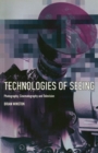 Technologies of Seeing : Photography, Cinema and Television - eBook