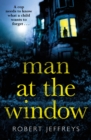 Man at the Window : A dark and compulsive crime mystery - eBook