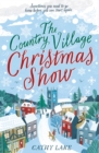 The Country Village Christmas Show : The perfect, feel-good read (The Country Village Series book 1) - Book