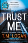 Trust Me : From the author of Netflix hit THE HOLIDAY, a gripping thriller to keep you up all night - eBook