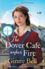 The Dover Cafe Under Fire : A moving and dramatic WWII saga (The Dover Cafe Series Book 3) - Book