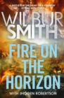 Fire on the Horizon : The Courtneys and the Ballantynes come together once again in the Sunday Times bestselling Wilbur Smith epic for 2024 - eBook