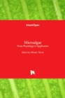 Microalgae : From Physiology to Application - Book