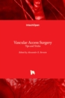Vascular Access Surgery : Tips and Tricks - Book