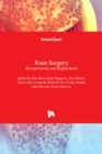 Knee Surgery : Reconstruction and Replacement - Book
