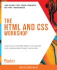 The The HTML and CSS Workshop : Learn to build your own websites and kickstart your career as a web designer or developer - eBook