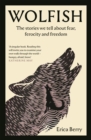 Wolfish : The stories we tell about fear, ferocity and freedom - Book