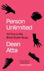 Person Unlimited : An Ode to My Black, Queer Body - Book