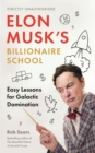Elon Musk's Billionaire School : Easy Lessons for Galactic Domination - Book