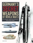 Germany's Secret Weapons of World War II : Jet aircraft, ballistic missiles and super tanks - Book