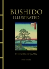 Bushido Illustrated : The Soul of Japan - Book