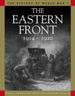 The Eastern Front 1914-1920 : From Tannenberg to the Russo-Polish War - Book