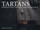 Tartans : From Scottish Clans to Canadian Provinces - Book