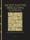 Ancient Egyptian Hieroglyphs Illustrated : A Formal Writing System Used in Ancient Egypt - eBook