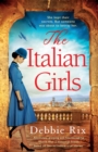 The Italian Girls : Absolutely gripping and heartbreaking World War 2 historical fiction - Book