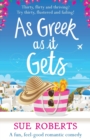 As Greek as it Gets : A fun, feel-good romantic comedy - Book