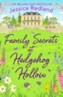 Family Secrets at Hedgehog Hollow : A heartwarming, uplifting story from Jessica Redland - eBook