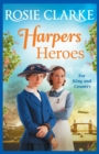 Harpers Heroes : A gripping historical saga from bestseller Rosie Clarke - Book