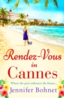 Rendez-Vous in Cannes : A warm, escapist read from bestseller Jennifer Bohnet - eBook