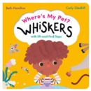 Where's My Pet? Whiskers : A lift-and-find flap book - Book