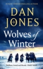 Wolves of Winter : The epic sequel to Essex Dogs from Sunday Times bestseller and historian Dan Jones - Book