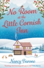 No Room at the Little Cornish Inn : An absolutely sweet, cosy, and uplifting festive romance to curl up with in 2024! - eBook