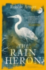 The Rain Heron : SHORTLISTED FOR THE MILES FRANKLIN LITERARY AWARD 2021 - Book