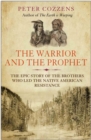 The Warrior and the Prophet : The Epic Story of the Brothers Who Led the Native American Resistance - Book