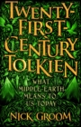 Twenty-First-Century Tolkien : What Middle-Earth Means To Us Today - Book
