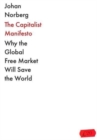 The Capitalist Manifesto : Why the Global Free Market Will Save the World - Book