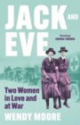 Jack and Eve : Two Women In Love and At War - Book