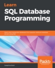 Learn SQL Database Programming : Query and manipulate databases from popular relational database servers using SQL - eBook