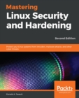 Mastering Linux Security and Hardening : Protect your Linux systems from intruders, malware attacks, and other cyber threats - eBook