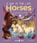 Horses (A Day in the Life) : What Do Wild Horses Like Mustangs and Ponies Get Up To All Day? - Book