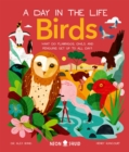 Birds (A Day in the Life) : What Do Flamingos, Owls, and Penguins Get Up To All Day? - Book
