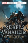 The Rebels of Vanaheim : A Marvel Legends of Asgard Novel - eBook