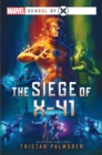 The Siege of X-41 : A Marvel School of X Novel - eBook