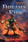 Dreams of Fire : A Descent: Legends of the Dark Novel - Book