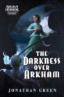 The Darkness Over Arkham : An Arkham Horror Investigators Gamebook - Book