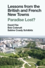 Lessons from the British and French New Towns : Paradise Lost? - eBook