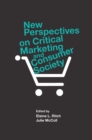 New Perspectives on Critical Marketing and Consumer Society - eBook