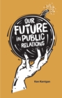 Our Future in Public Relations - Book