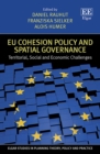 EU Cohesion Policy and Spatial Governance : Territorial, Social and Economic Challenges - eBook