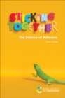 Sticking Together : The Science of Adhesion - eBook