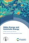 Gibbs Energy and Helmholtz Energy : Liquids, Solutions and Vapours - Book