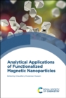 Analytical Applications of Functionalized Magnetic Nanoparticles - Book