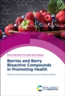 Berries and Berry Bioactive Compounds in Promoting Health - Book