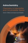 Astrochemistry : Chemistry in Interstellar and Circumstellar Space - Book